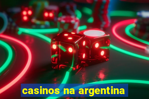 casinos na argentina